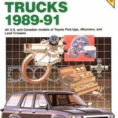 [Access] EBOOK EPUB KINDLE PDF Chilton's Repair Manual: Toyota Trucks 1989-1991: All U.S. and Canadi
