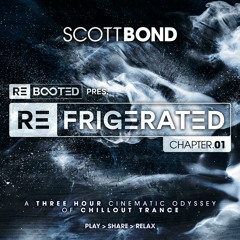 SCOTT BOND - REFRIGERATED: Chap.01 - CHILLOUT [PLAY > SHARE > RELAX]