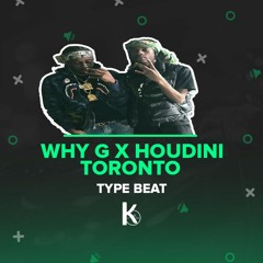 Why G X Houdini Melodic Toronto Type Beat