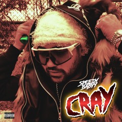 Speedy Babyy - Cray