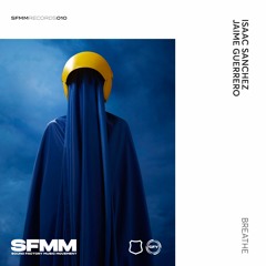 SFMM010  Isaac Sánchez & Jaime Guerrero - Brathe (Original Mix)
