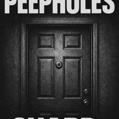 PEEPHOLES