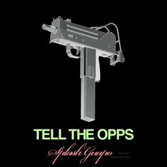 "Tell The Opps" Prod. By Xavi