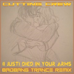 (I Just) Died In Your Arms (BadBANG Trance Remix)