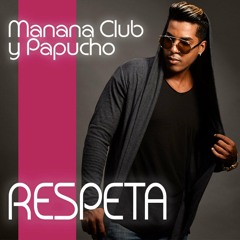 Chéchere - Manana Club y Papucho