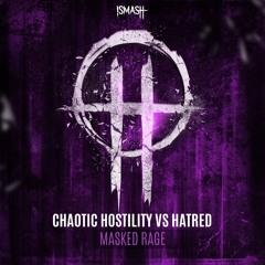 Chaotic Hostility vs Hatred - Masked Rage