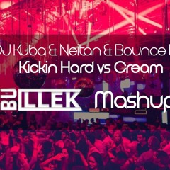 DJ Kuba & Neitan x Bounce Inc. - Kickin Hard vs Cream (Bullek Mashup)