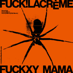 Fuckxy Mama (ZULI Remix)