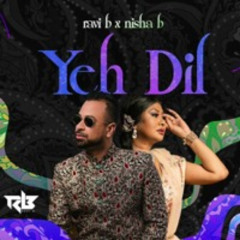 Ravi B x Nisha B - Yeh Dil
