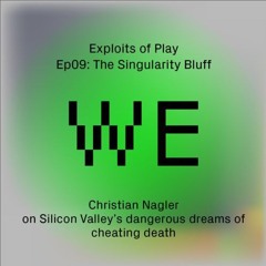 The Singularity Bluff - Christian Nagler on Silicon Valley's Dangerous Dreams (EoP09)