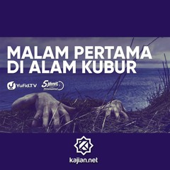 Malam Pertama di Alam Kubur - Ustadz Dr. Abdullah Roy, M.A.