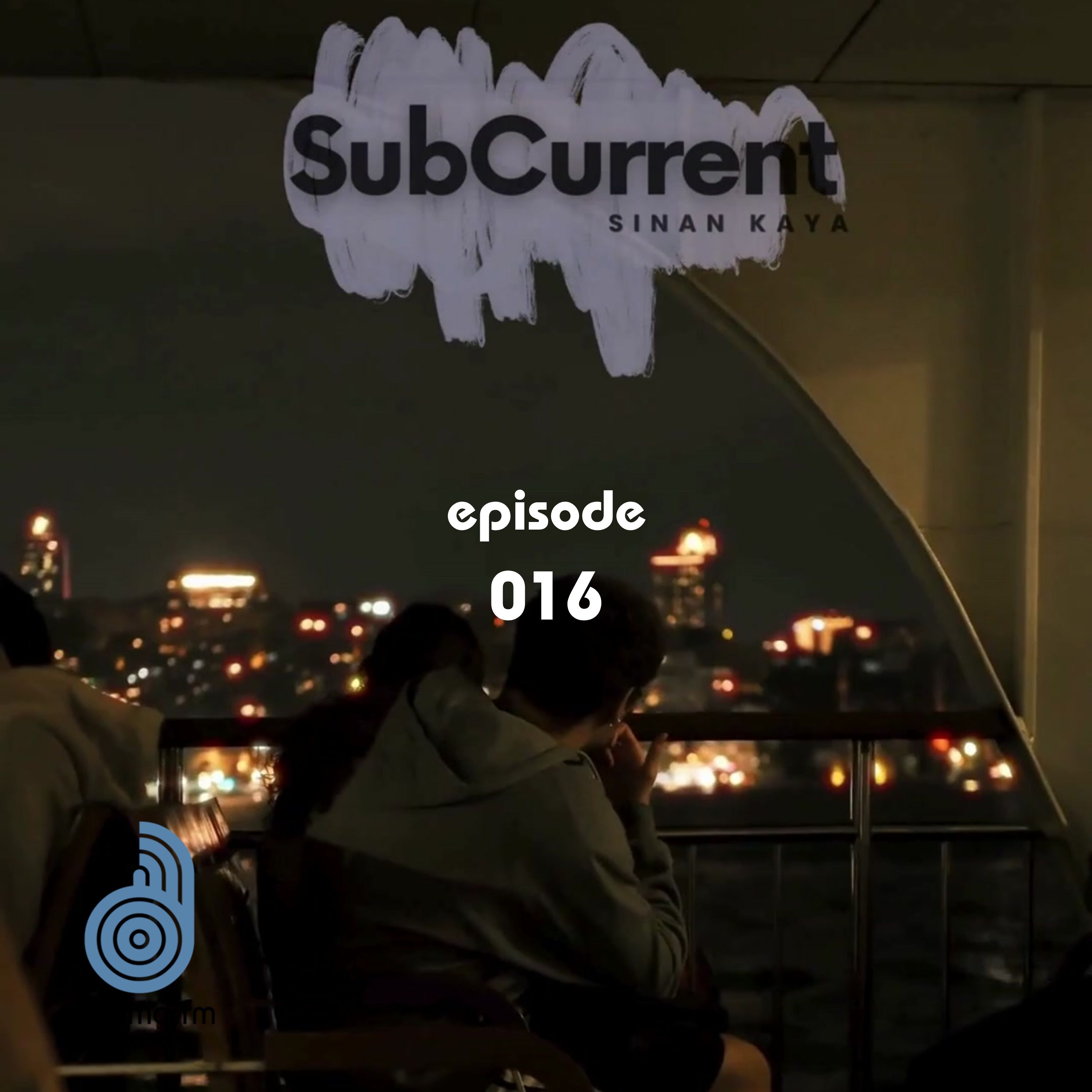 Sinan Kaya - SubCurrent Radio Show #016 Dinamo FM episode artwork