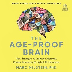 [Access] [PDF EBOOK EPUB KINDLE] The Age-Proof Brain: New Strategies to Improve Memor