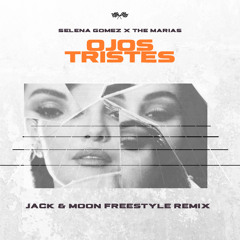 Selena Gomez & The Marias - Ojos Tristes (Jack & Moon Freestyle Remix)