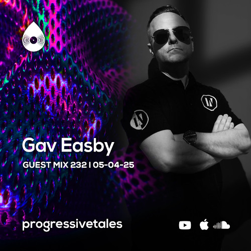 232 Guest Mix I Progressive Tales with Gav Easby
