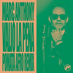 Marc Anthony - Valio La Pena (POMATA Afro Remix)