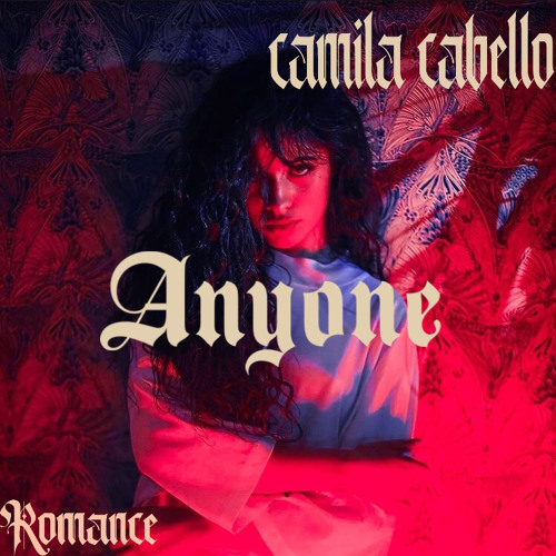 Listen to Anyone - Camila Cabello by Unreleased Music in <3