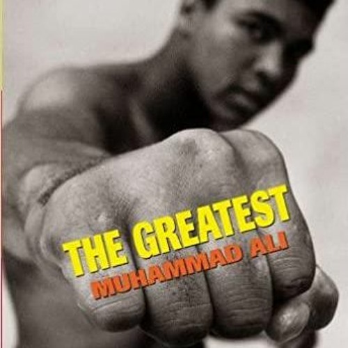 PDF Read* The Greatest: Muhammad Ali: Muhammad Ali
