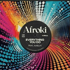 Afrojack & Steve Aoki pres. Afroki - Everything You Do (Extended Mix) (feat. Aviella)