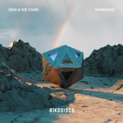 DENI, We Came - MAMAMAE