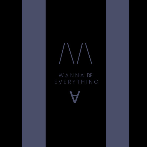 Wanna be everything
