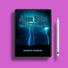 Jason Stone Book 1 The Powers That Be Jason Stone, #1 by Daniel E. Ouellette. Liberated Literat