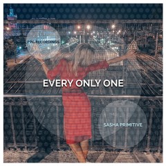 Sasha PRimitive - Every Only One ★OUT NOW★ PPG Recordings