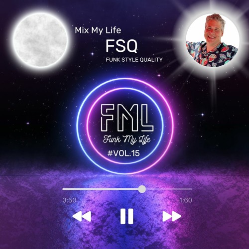 #Vol.15 FSQ "Funk Style Quality" - Mix My Life Guest Mix 9/05/23