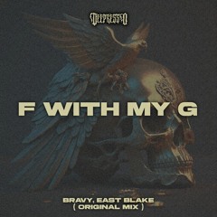 Bravy, East Blake - F With My G ( Original Mix )
