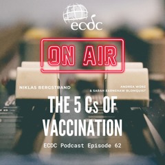 ECDC: on Air - Episode 62 - Andrea Würz & Sarah Earnshaw Blomquist - The 5 Cs of Vaccination