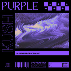 A New Hope x EMGX - Purple Kush
