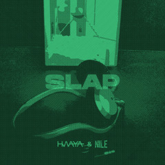 Slap (HWAYA & NILE Original)