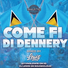 [Trendsettaz Ent] Lewis Presents: Come Fi Di Dennery 2025 Dennery Mix (Explicit Content)