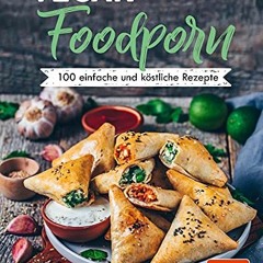 Access EPUB KINDLE PDF EBOOK Vegan Foodporn: 100 einfache und köstliche Rezepte. Das vegane Kochbuc