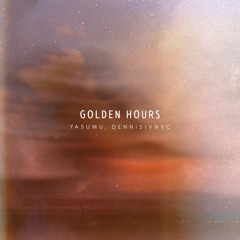 Golden Hours (feat. dennisivnvc)