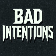 Bad Intentions