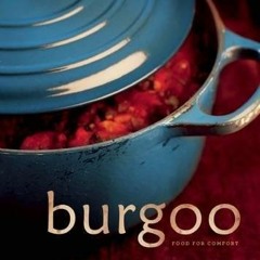 [Read] [EBOOK EPUB KINDLE PDF] Burgoo: Food for Comfort by  Justin Joyce &  Stephan McIntyre 💛