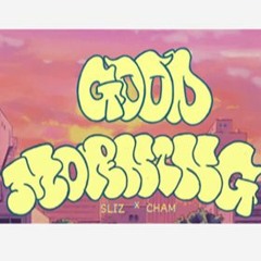 Sliz- Goodmorning Ft.Cham (prod.by Lee)