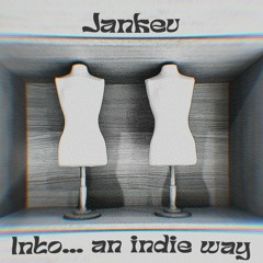 JANKEV MIXTAPE - Into An Indie Way