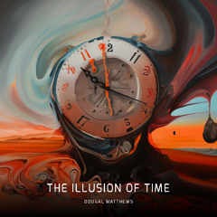 The Illusion of Time
