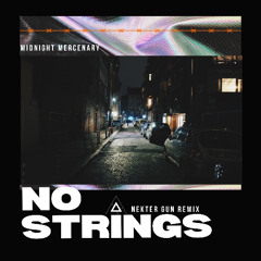 Midnight Merc, Nekter Gun- No Strings (NEKTER GUN Remix)