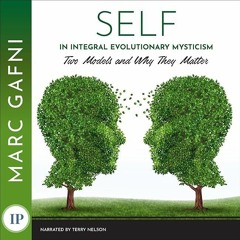 PDF✔read❤online Self in Integral Evolutionary Mysticism: Two Models and Why They Matter