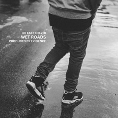 60 East & Elzhi - Wet Roads (Produced by: Evidence)