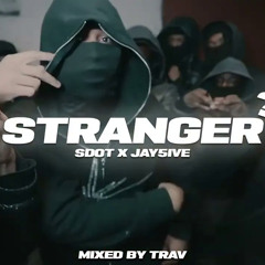 Sdot Go x Jay5ive - Stranger