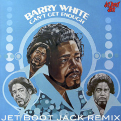 Barry White - Can't Get Enough Of Your Love Babe (Jet Boot Jack Remix) DOWNLOAD!
