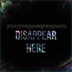Disappear Here