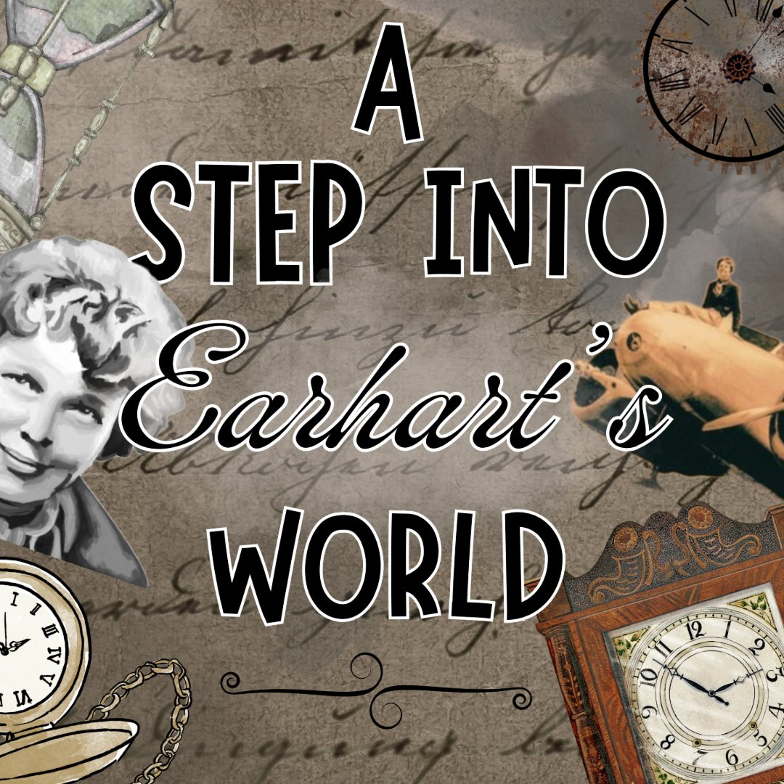 A Step Into Earhart's World - Emily, Jasmine, Janice, and Althea - OLSH PodSquad