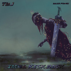TBJ - Imma Kick Back [FREE DL]