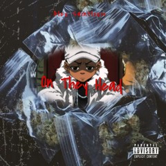 On They Head (prod by HoodwithAnotha1)