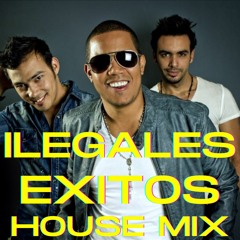Ilegales Exitos House Mix